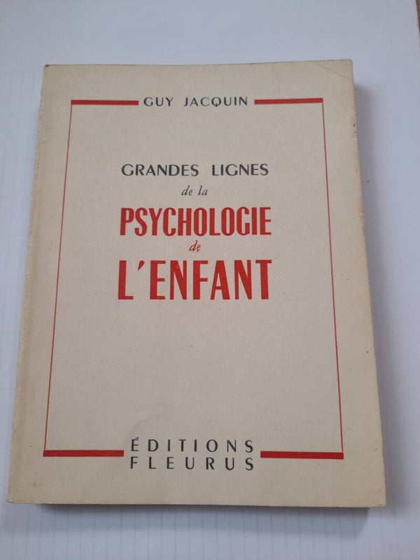 Grandes lignes de la psychologie de l'enfant - Guy Jacquin - Fleurus -1959
