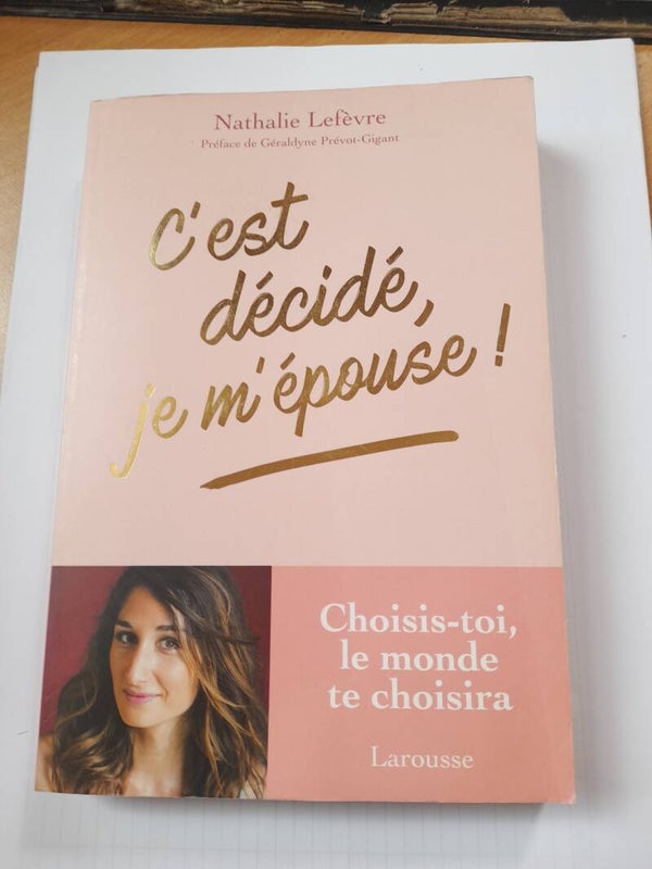 C'est décidé, je m'épouse ! - Nathalie Lefèvre - Larousse - 2018