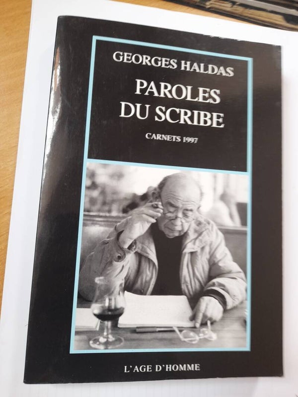 Paroles du scribe carnets 1997 - Georges Haldas - L'age d'homme - 2002