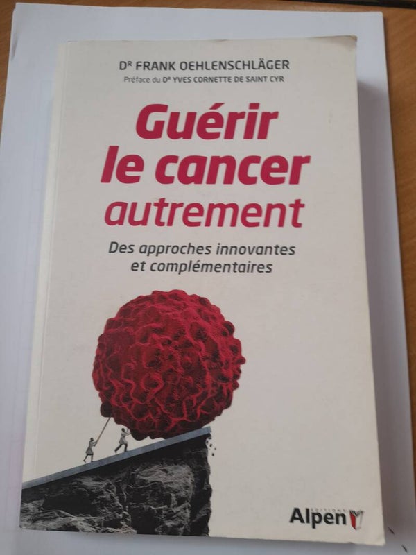 Guérir le cancer autrement - Dr Frank Oehlenschläger - Alpen - 2016