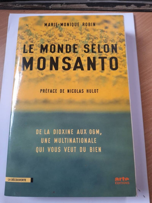 Le monde selon Monsanto - Marie-Monique Robin - La découverte Arte éditions -2008