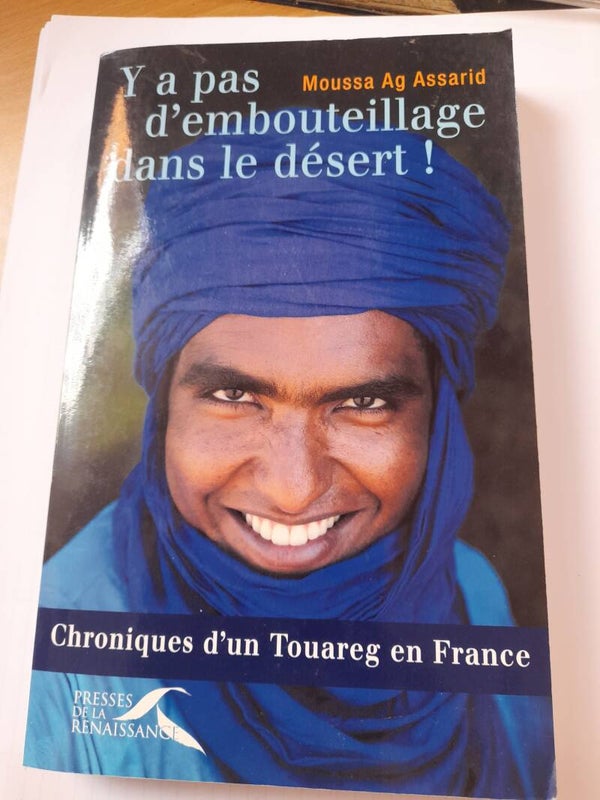 Y a pas d'embouteillage dans le désert - Moussa Ag Assarid - Presses de la renaissance - 2006