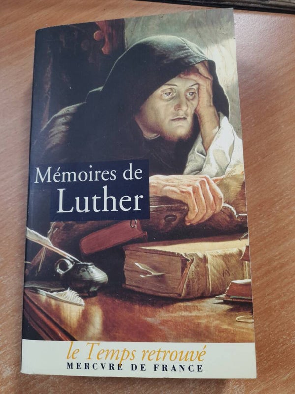 Mémoires de Luther - Le temps retrouvé Mercure de France - 2006