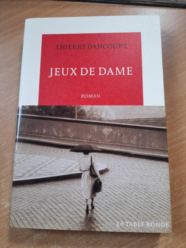 Jeux de dame - Thierry Dancourt - La table ronde - 2017