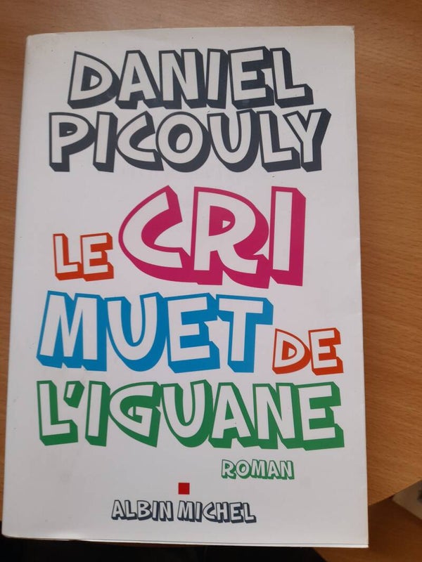 Le cri muet de l'iguane - Daniel Picouly - Albin Michel - 2015