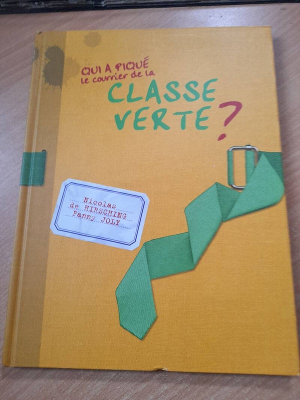 Qui a piqué le courrier de la classe verte ? - Nicolas de Hirsching et Fanny Joly - France loisirs - 2001