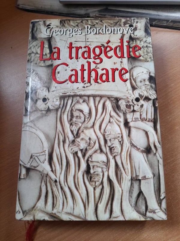 La tragédie Cathare - Georges Bordonove - France loisirs - 1992
