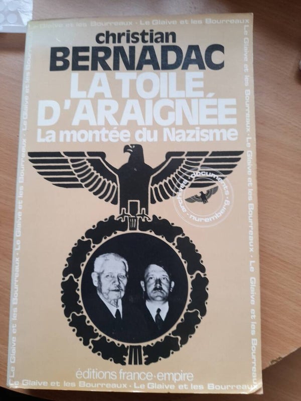 La toile d'araignée : la montée du Nazisme - Christian Bernadac - France Empire - 1981