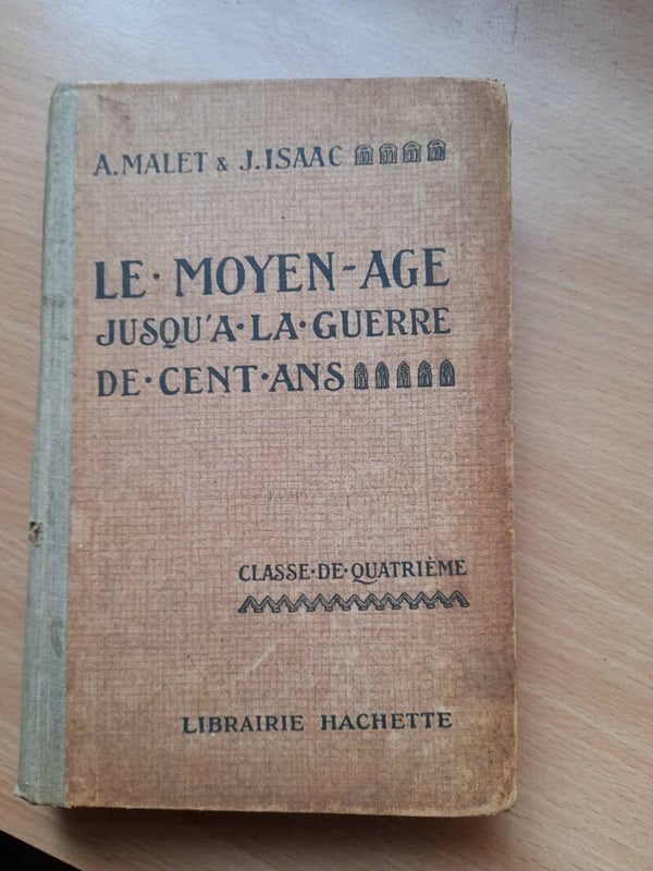 Le moyen Age jusqu'à la guerre de cent ans - A. Malet et J. Isaac - Hachette - 1926