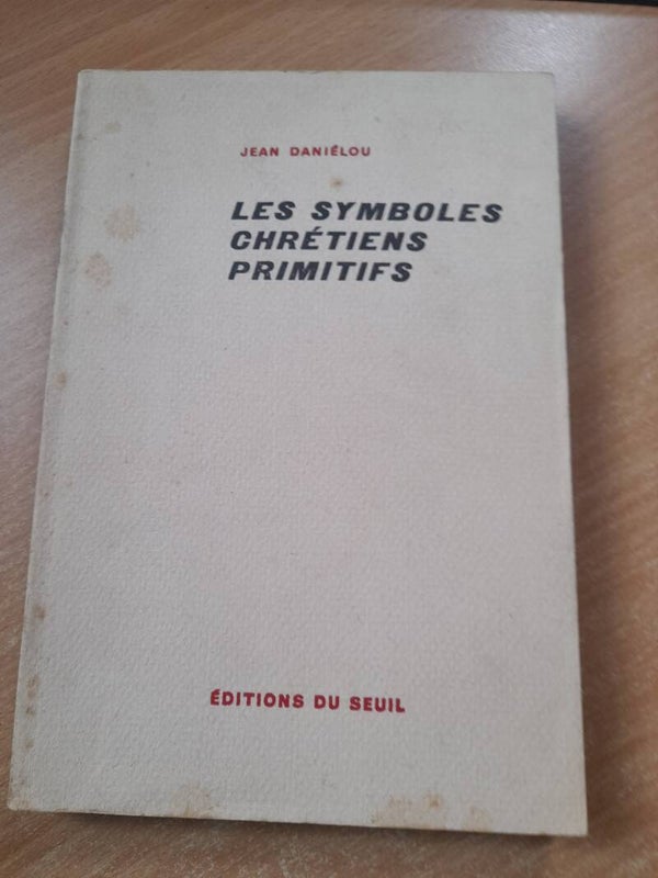 Les symboles chrétiens primitifs - Jean Daniélou - Seuil - 1961