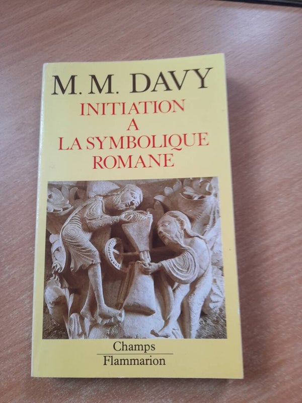 Initiation a la symbolique romane - M. M. Davy - Champs Flammarion - 1997
