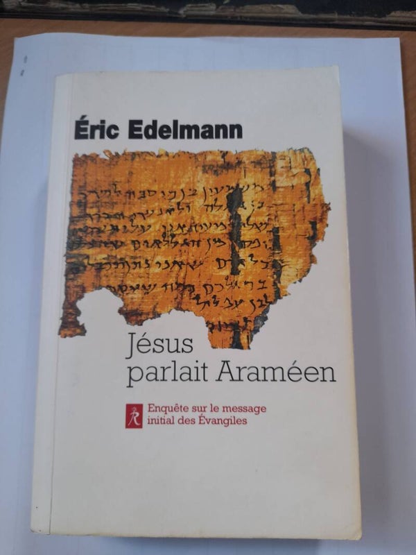Jésus parlait Araméen - Eric Edelmann - Le relié - 2012