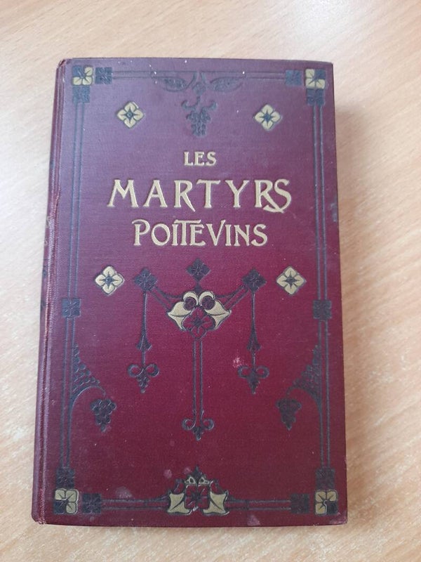 Les martyrs poitevins - A. F. Lièvre - société des publications morales et religieuses- 1910