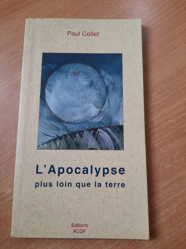L'apocalypse plus loin que la terre - Paul Collet -ACGF - 1999