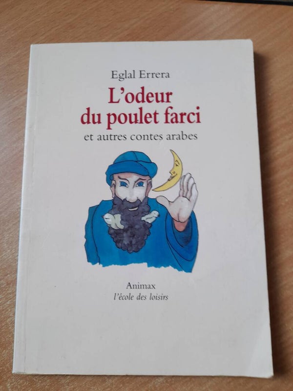 L'odeur du poulet farci et autres contes arabes - Eglal Errera - Animax l'école des loisirs - 2000