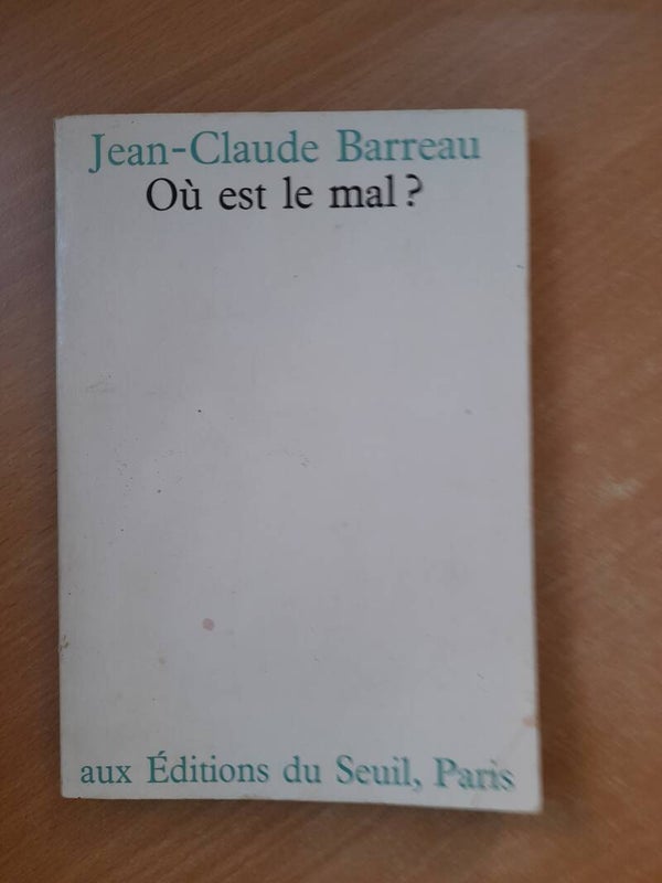 Où est le mal ? Jean-claude Barreau - Seuil - 1969
