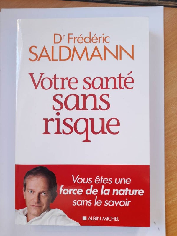 Votre santé sans risque  - Dr Frédéric Saldmann -Albin Michel - 2017