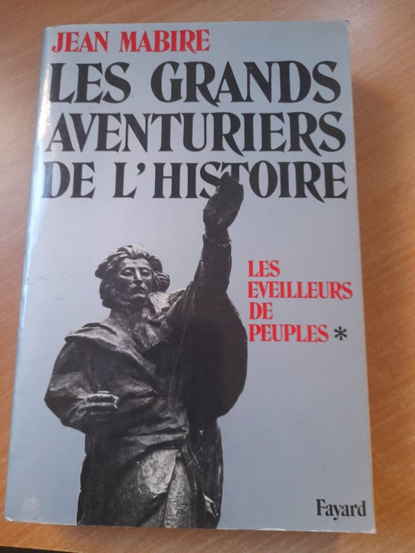 Les grands aventuriers de l'Histoire : T1 Les éveilleurs de peuples - Jean Mabire - Fayard -1982