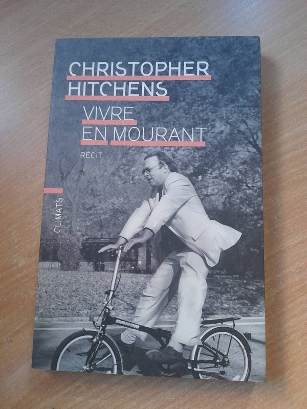 Vivre en mourant  - christopher Hitchens - climats -2013