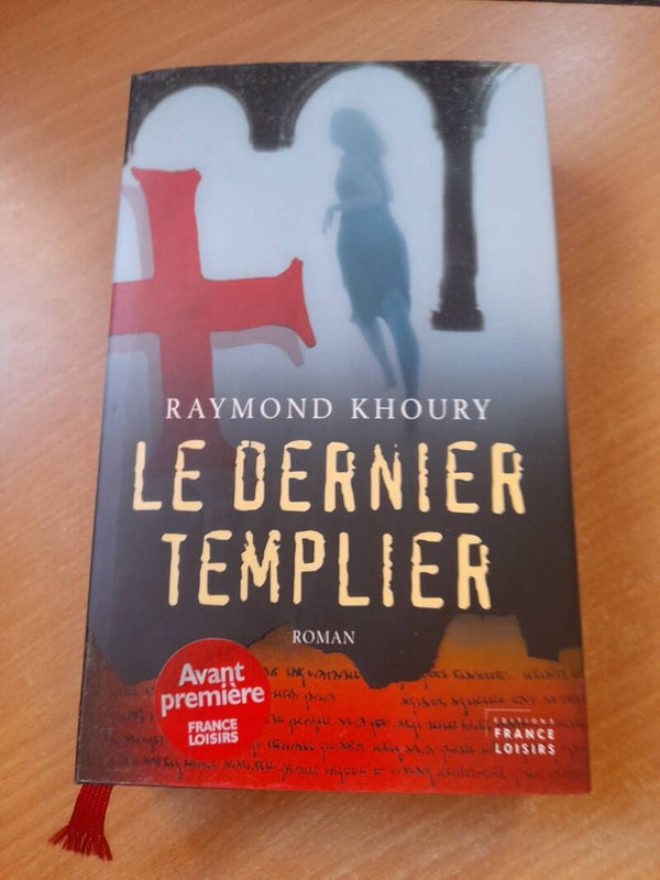 Le dernier templier - Raymond Khoury - France loisirs - 2006