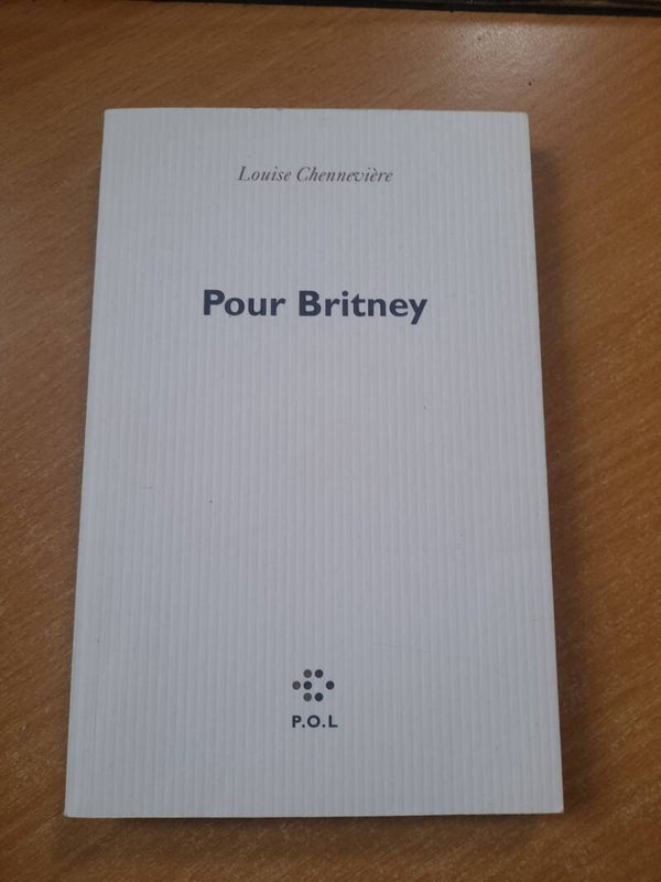 Pour Britney - Louise Chennevière - P.O.L. - 2024