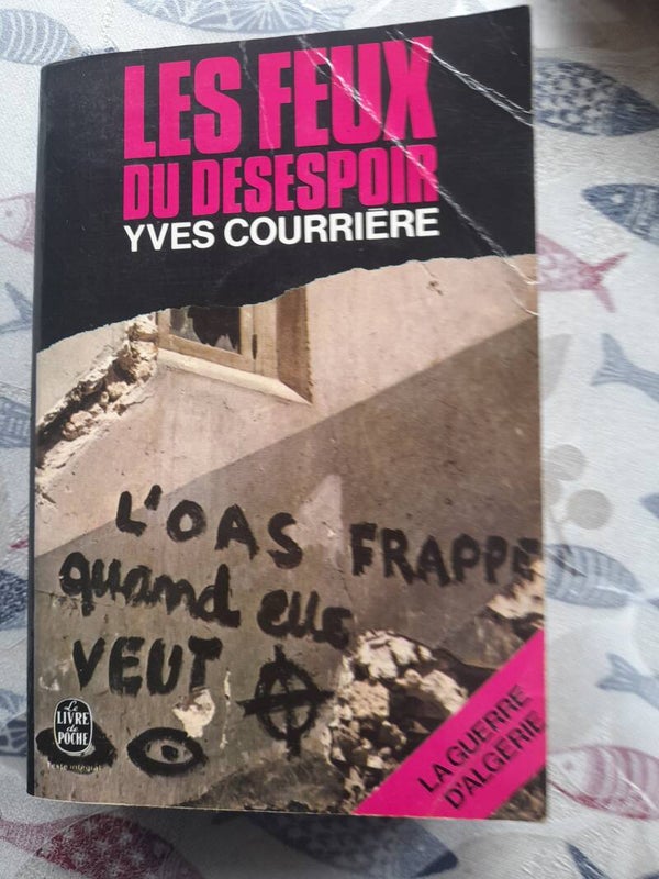 La guerre d'Algérie : Les feux du désespoir - Yves Courrière - Le livre de poche  -1975