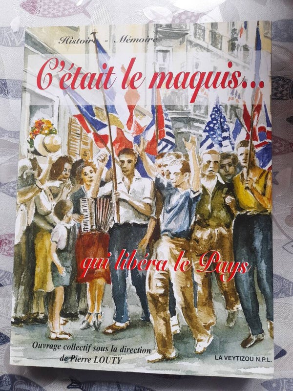 C'était le maquis... qui libéra le pays - Pierre Louty - La veytizou - 2007