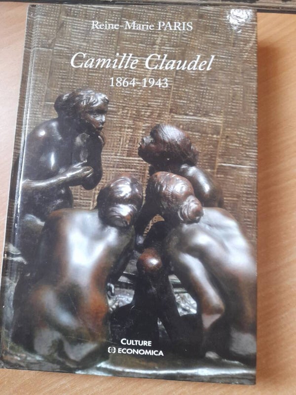 Camille claudel - Reine-Marie Paris - Culture economica -2012