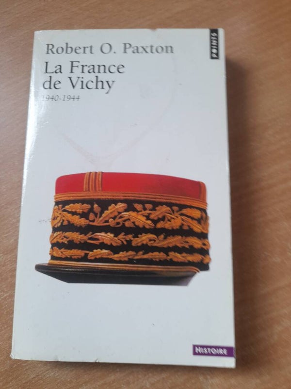 La france de Vichy 1940-1944 - Robert O. Paxton - Points - 1999
