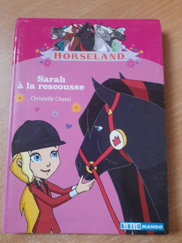 Horseland : Sarah à la rescousse - Christelle Chatel - Edition mango jeunesse 2013  a partir de 7 ans