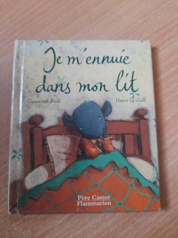 Je m'ennuie dans mon lit - Geneviève Noël et Hervé Le Goff - Pére castor Flammarion 2003