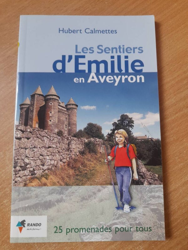 Les sentiers d'Emilie en Aveyron - Hubert Calmettes - Rando Editions 2003