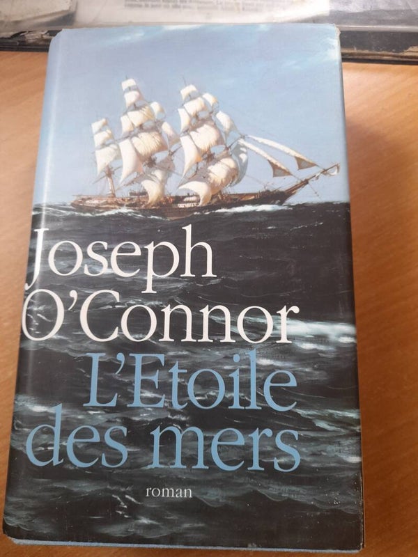 L'étoile des mers - Joseph O'Connor - France loisir - 2004  irlande
