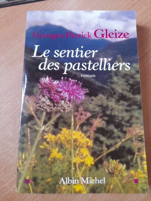 Le sentier des pastelliers - Georges-Patrick Gleize - Albin Michel - 2009