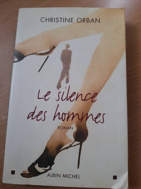 Le silence des hommes - Christine Orban - Albin Michel -2003