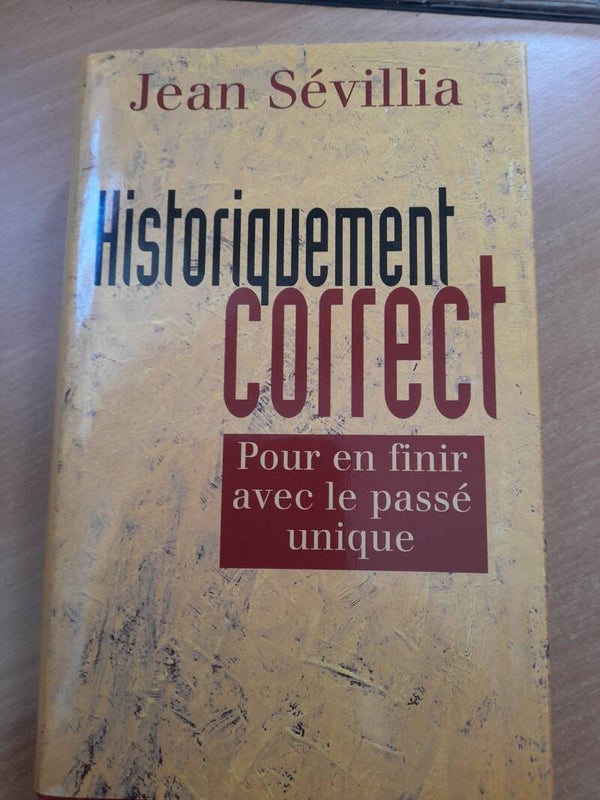 Historiquement correct - Jean Sévillia - France loisirs - 2003