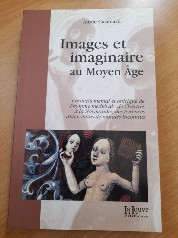 imaginaire au moyen âge - Annie Cazenave -La louve éditions -2007
