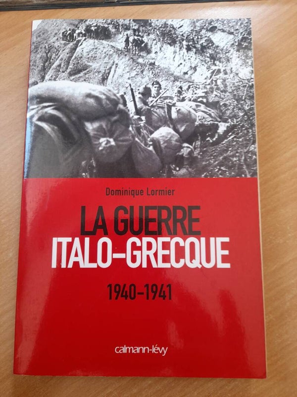 La guerre Italo-grecque - Dominique Lormier - Calmann Levy - 2008