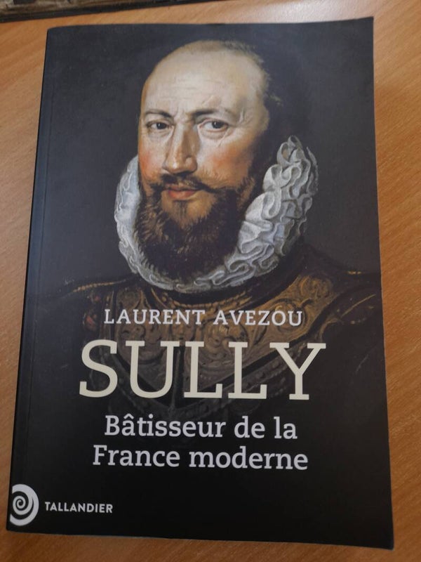 Sully bâtisseur de la France moderne - Laurent Avezou - Tallandier - 2024