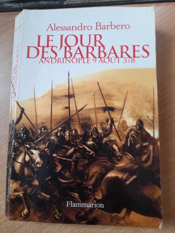 Le jour des barbares Andrinople 9 Août 378 - Flammarion -2006 Italie