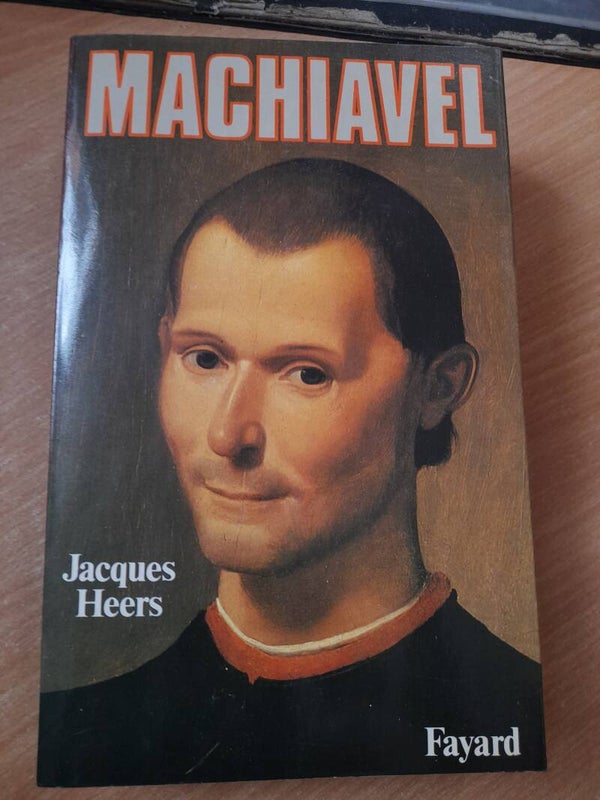 Machiavel - Jacques Heers - Fayard -1985