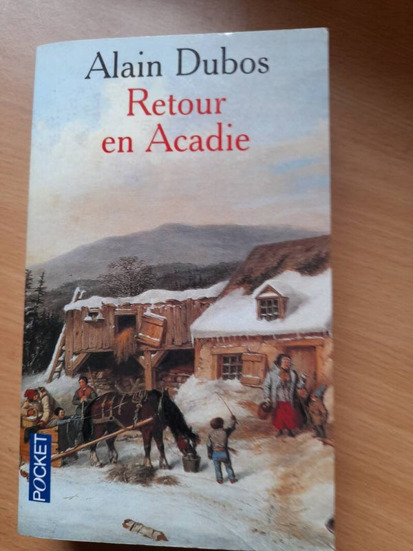 Retour en Acadie - Alain Dubos -pocket - 2005