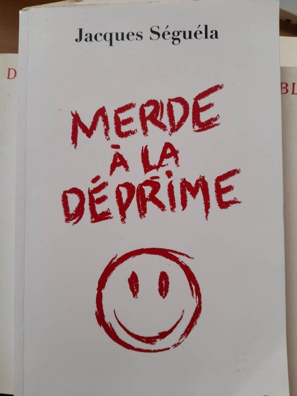 Merde à la déprime - Jacques Séguéla - Jean claude Gawsewitch - 2013