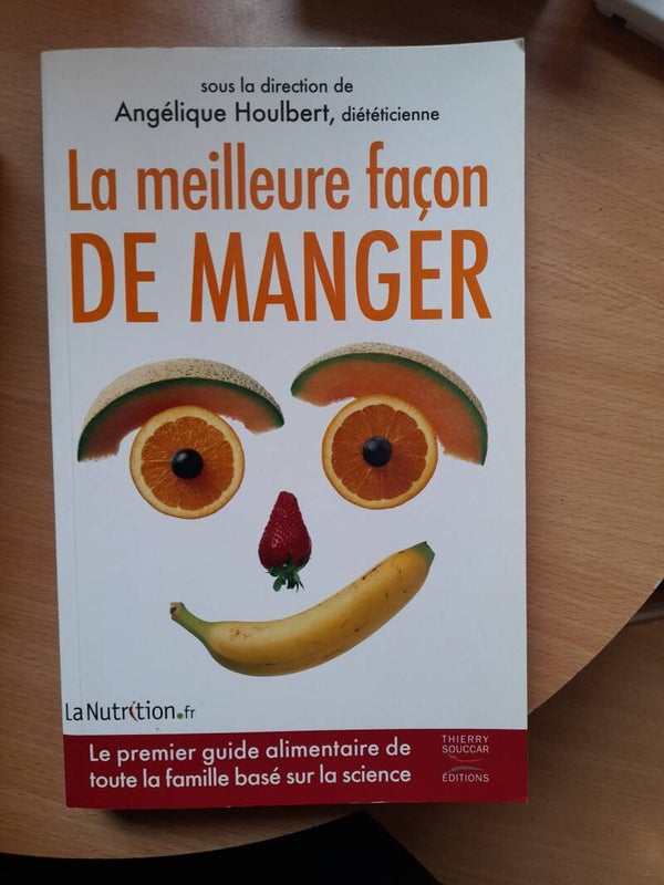La meilleure façon de manger - Angélique Houlbert -Thierry souccar éditions -2008