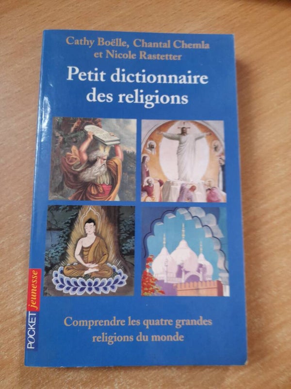 Petit dictionnaire des religions - Cathy Boëlle , Chantal Chemla et Nicole Rastetter - Pocket jeunesse -2004