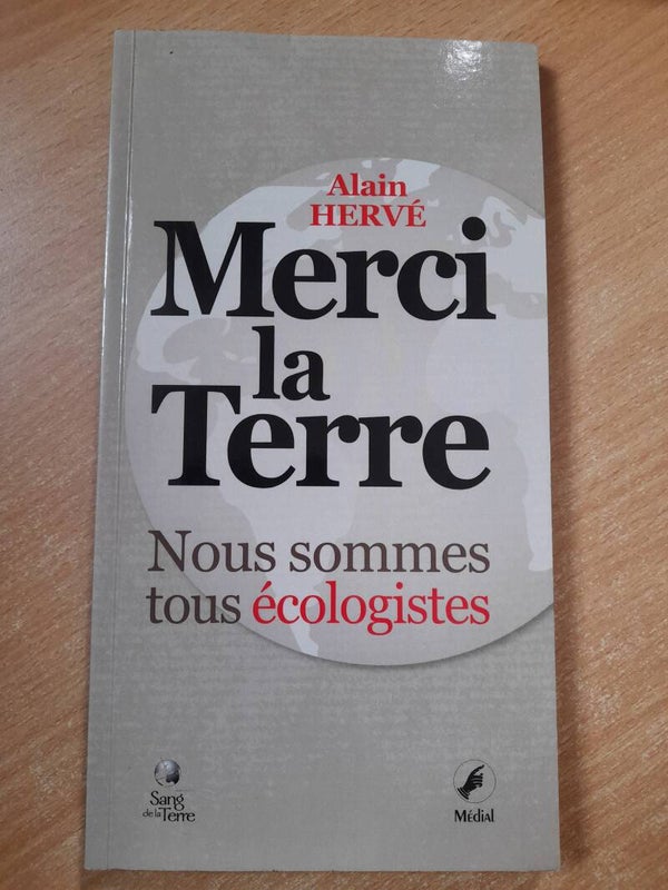 Merci la Terre nous sommes tous écologistes - Alain Herve - Sang de la Terre Médial - 2012