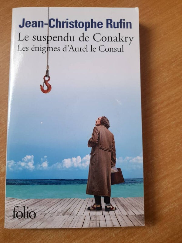 Le suspendu de Conakry - Jean-christophe Rufin  -folio - 2019
