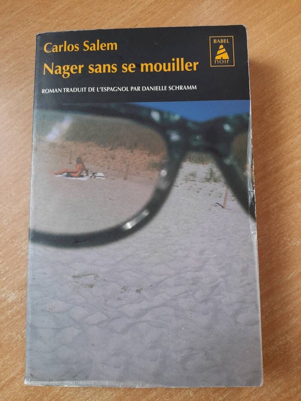Nager sans se mouiller - Carlos Salem - Babel -  2011 Argentine
