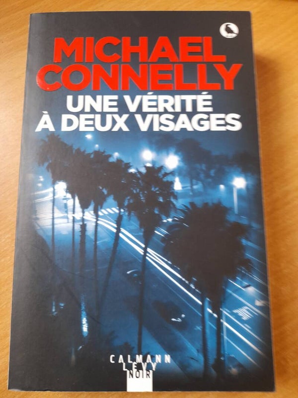 Une vérité à deux visages  - Michael Connelly - Calmann Levy noir - 2019