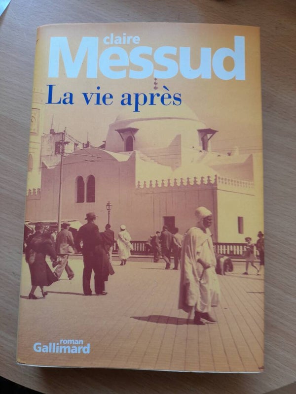 La vie après - Claire Messud - Gallimard - 2001